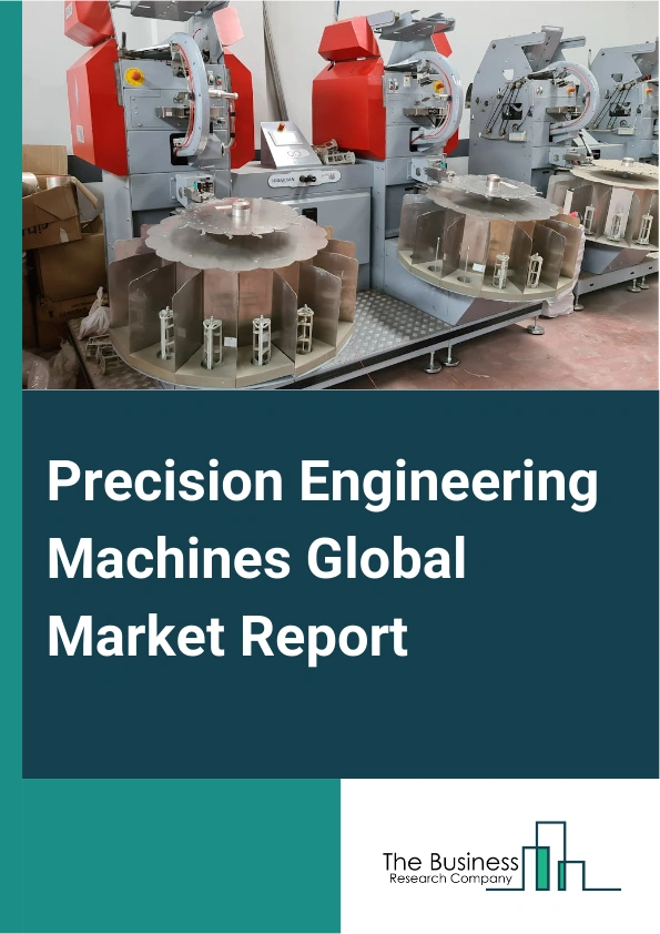 Precision Engineering Machines Global Market Report 2024 – By Type (Computer Numerical Control Machine Tools, Electrical Discharge Machining Machine Tools, Other Types), By Material (Plastic, Steel, Bronze, Glass, Brass, Other Materials), By End Use (Automotive, Non-Automotive) – Market Size, Trends, And Global Forecast 2024-2033