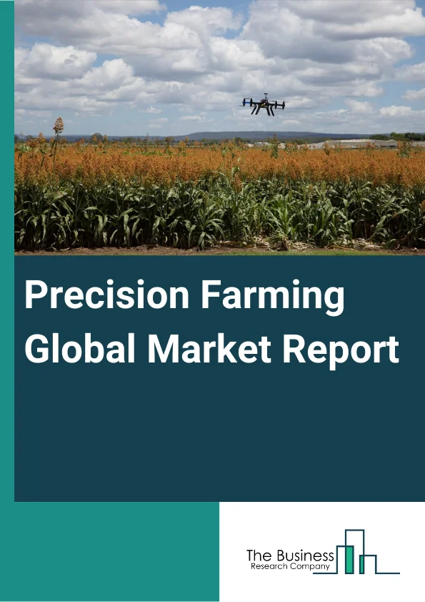 Precision Farming Global Market Report 2023 – By Offering (Hardware, Software, Services), By Technology (Guidance Technology, Remote Sensing Technology, Variable Rate Application), By Application (Yield Monitoring, Field Mapping, Crop Scouting, Weather Tracking and Forecasting, Irrigation Management, Inventory Management, Farm Labor Management, Other Applications) – Market Size, Trends, And Global Forecast 2023-2032