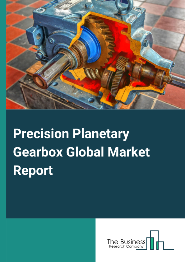 Global Precision Planetary Gearbox Market Report 2025