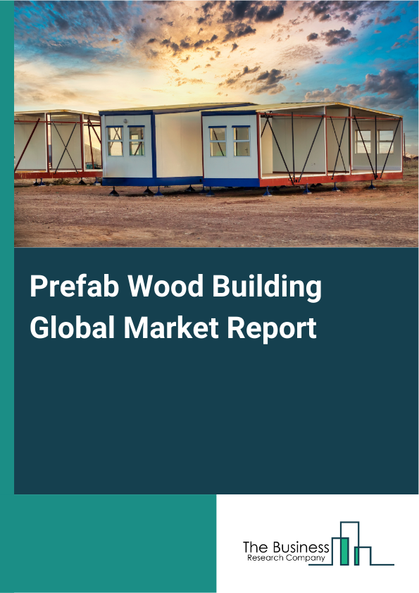 Global Prefab Wood Building Market Report 2025