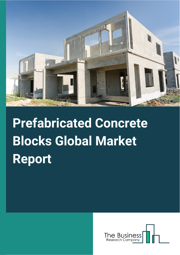 Global Prefabricated Concrete Blocks Market Report 2025