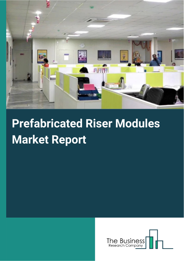 Prefabricated Riser Modules Market Report Infographic Image