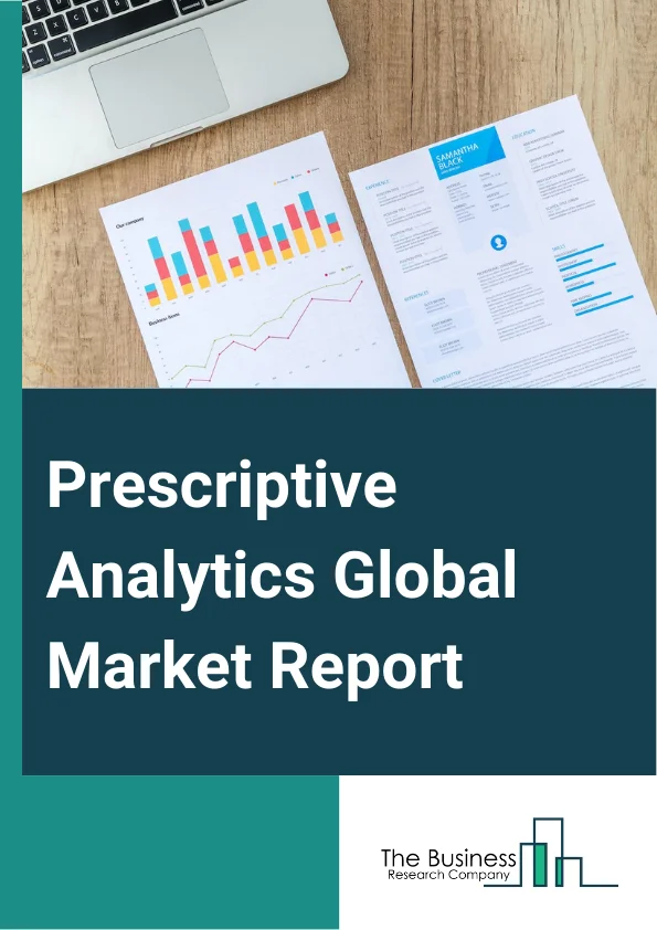 Prescriptive Analytics Global Market Report 2025 – By Solution (Software, Services), By Deployment Mode (Cloud, On-Premises), By Organization Size (Large Enterprises, Small And Medium-Sized Enterprises (SME’s)), By Application Type (Risk Management, Operations Management, Revenue Management, Network Management, Supply Chain Management, Workforce Management), By Industry Vertical (Manufacturing, Energy And Utilities, Media And Entertainment, Transportation And Logistics, Healthcare And Life Sciences, Retail And Consumer Goods, Banking Financial Services And Insurance (BFSI), Information Technology And Telecommunications, Other Industry Verticals) – Market Size, Trends, And Global Forecast 2025-2034
