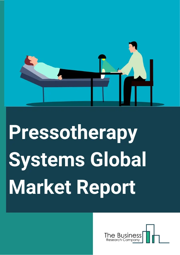 Global Pressotherapy Systems Market Report 2024