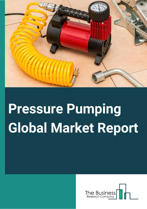 Global Pressure Pumping Market Report 2024