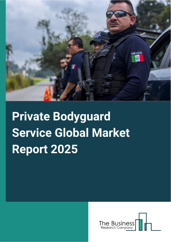 Global Private Bodyguard Service Market Report 2025