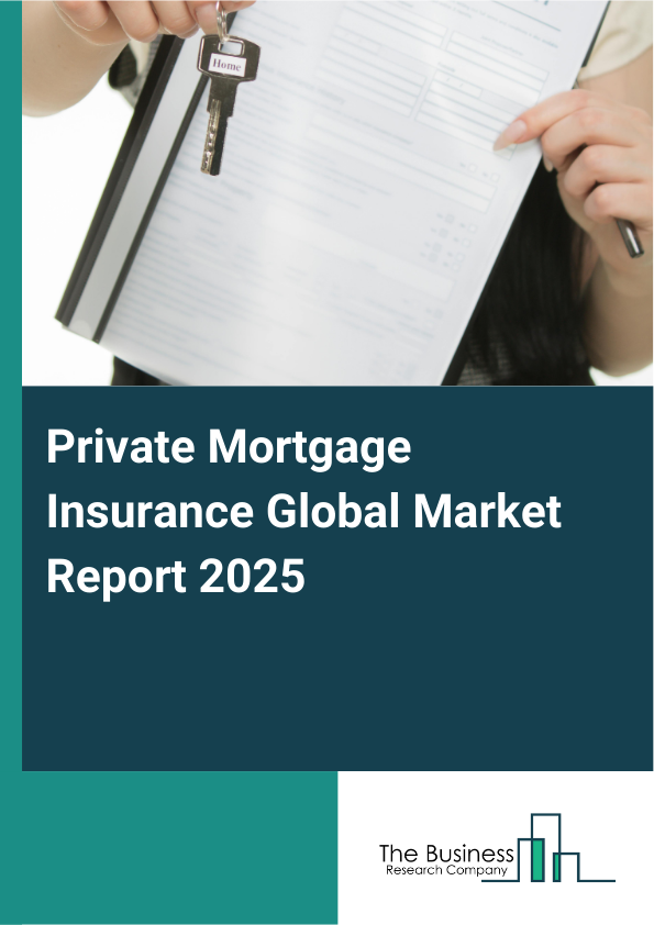 Global Private Mortgage Insurance Market Report 2025