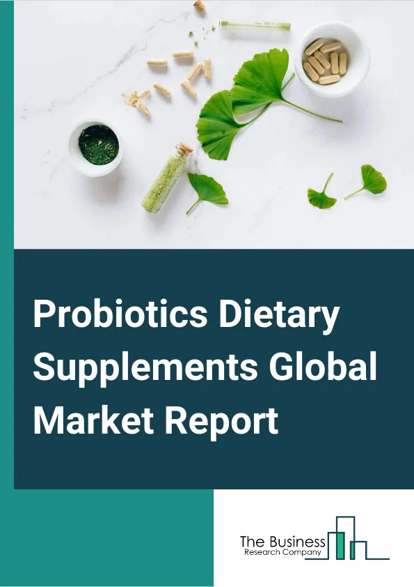 Probiotics Dietary Supplements Global Market Report 2023 – By Source (Yeast, Bacteria), By Form (Capsules, Chewables And Gummies, Powders, Tablets And Softgels, Other Forms), By Distribution Channel (Business To Business, Business To Consumer), By Application (Infant Formula, Food Supplement, Specialty Nutrients, Nutritional Supplements), By End Use (Human Probiotics, Animal Probiotics) – Market Size, Trends, And Global Forecast 2023-2032