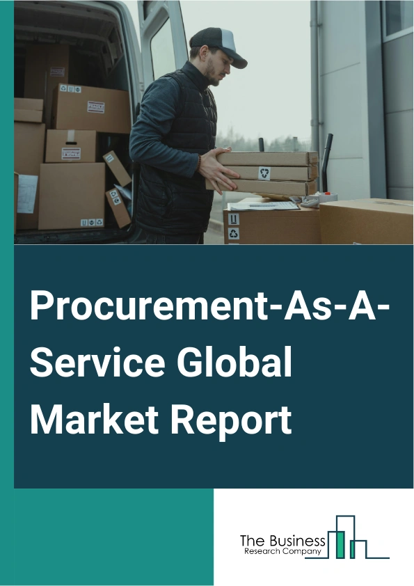 Global Procurement-As-A-Service Market Report 2025