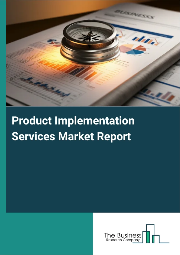 Product Implementation Services Market Report Infographic Image