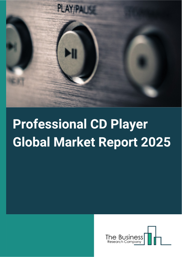 Global Professional CD Player Market Report 2025