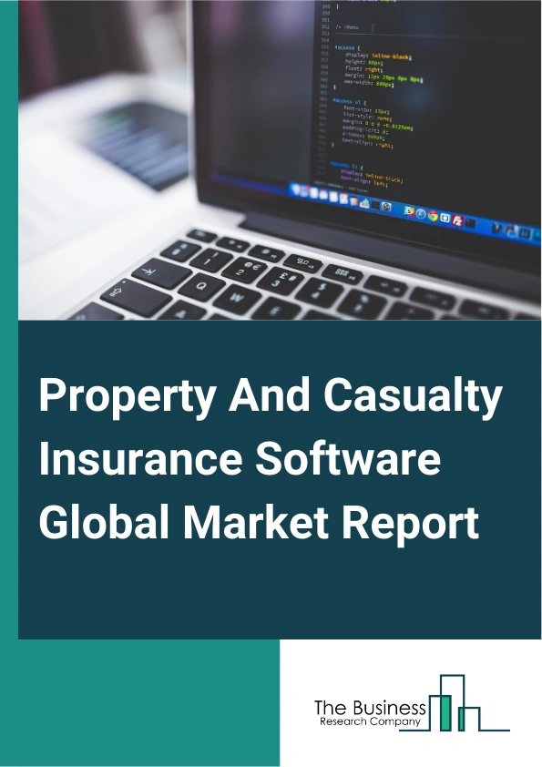 Global Property And Casualty Insurance Software Market Report 2025