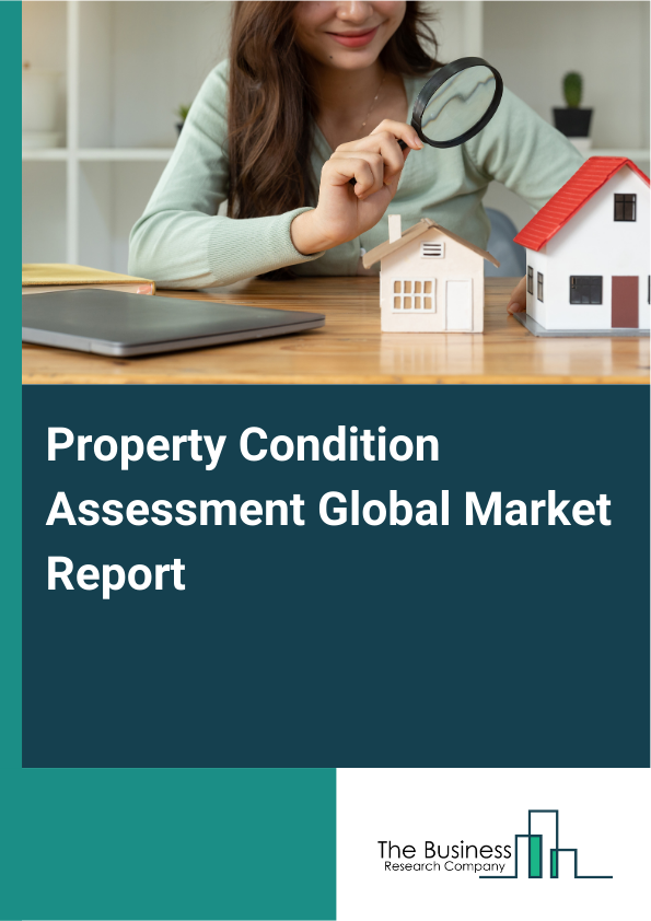 Global Property Condition Assessment Market Report 2025