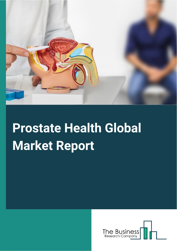 Global Prostate Health Market Report 2025