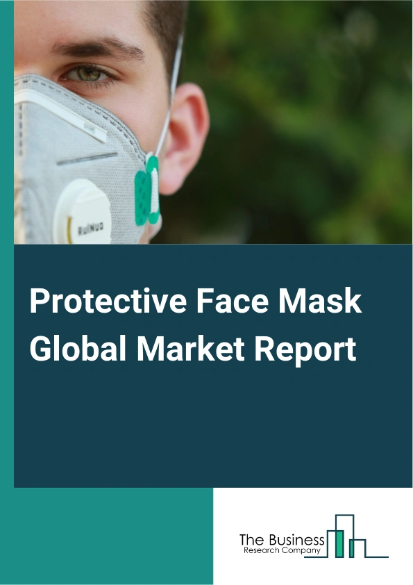 Protective Face Mask Global Market Report 2025 – By Type (Surgical Mask, Procedure Mask, N95 Respirator, Face Shield), By Material (Polypropylene, Polyurethane, Polyester, Cotton, Other Materials), By Distribution Channe...