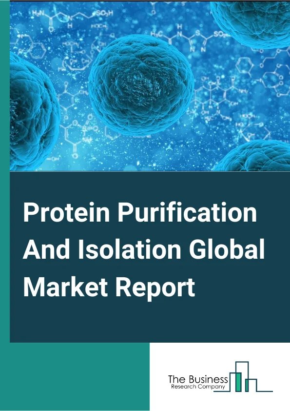 Protein Purification and Isolation Global Market Report 2024 – By Product (Instruments, Consumables), By Technology (Ultrafiltration, Precipitation, Preparative Chromatography, Electrophoresis, Western Blotting, Dialysis and Diafiltration, Centrifugation), By Application (Drug Screening, Protein-Protein Interaction Studies, Biomarker Discovery, Target Identification, Protein Therapeutics, Disease Diagnostics and Monitoring), By End User (Academic Medical Institutes, Hospitals and Diagnostic Centers, Pharmaceutical and Biotechnology Companies, Contract Research Organizations) – Market Size, Trends, And Global Forecast 2024-2033