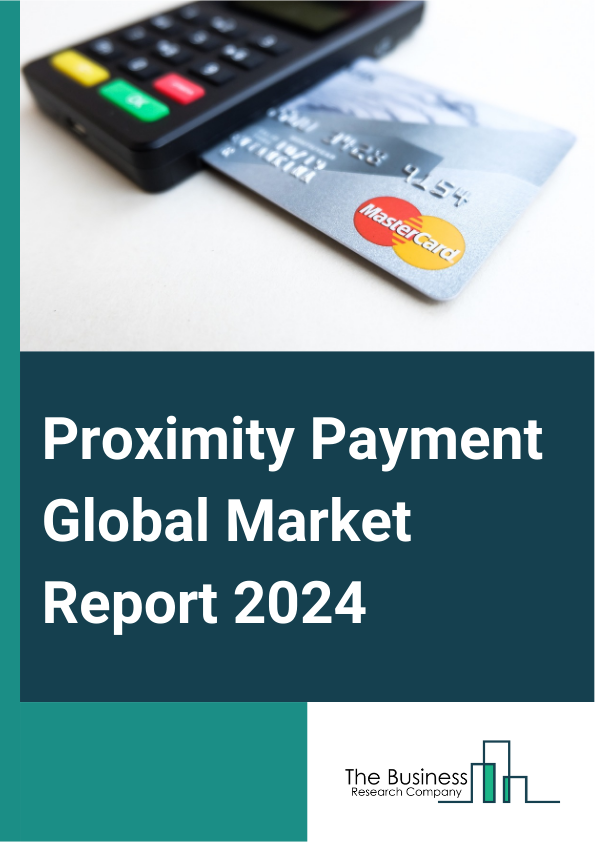 Global Proximity Payment Market Report 2025