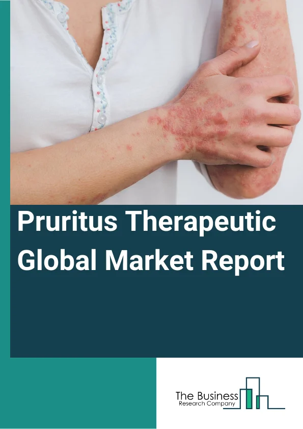 Pruritus Therapeutic Global Market Report 2023