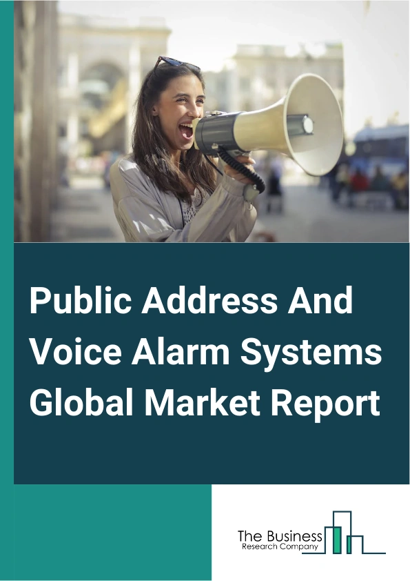 Global Public Address And Voice Alarm Systems Market Report 2025