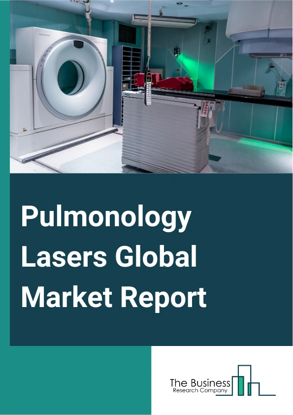 Global Pulmonology Lasers Market Report 2025