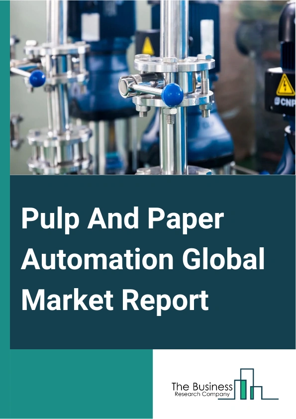 Pulp And Paper Automation Global Market Report 2025 – By Product (Distributed Control Systems (DCS), Programmable Logic Controllers (PLCs), Supervisory Control And Data Acquisition (SCADA), Sensors And Transmitters, Flowmeters, Manufacturing Execution Systems (MES), Asset Performance Management (APM), Advanced Process Control (APC), Other Products), By Application (Pre-Press Printing, Print and Publication, Paper Mills Processing, Paper Packaging), By End-User (Paper, Pulp, Tissue, Board) – Market Size, Trends, And Global Forecast 2025-2034