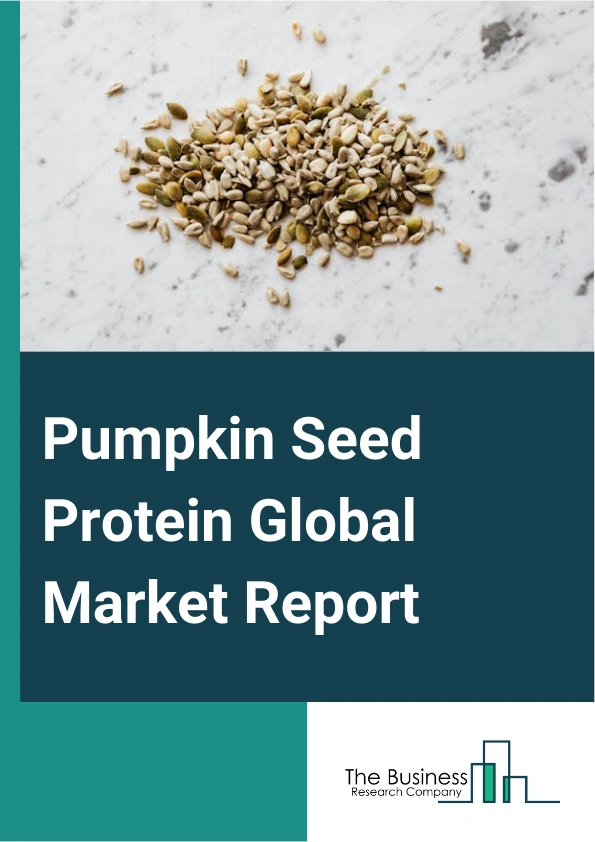 Pumpkin Seed Protein Global Market Report 2025 – By Product (Pumpkin Seed Oil, Pumpkin Seed Powder, Pumpkin Seed Extracts, Other Products), By Source (Organic, Conventional), By Nature (Raw, Roasted), By Application (Pha...