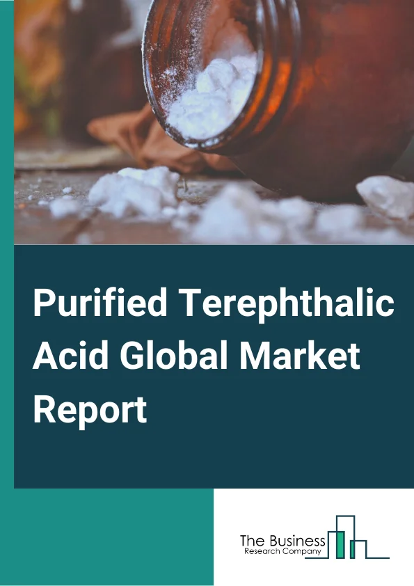 Purified Terephthalic Acid Global Market Report 2023