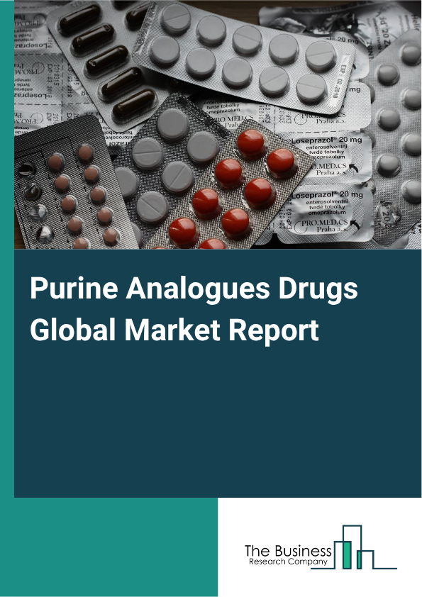 Global Purine Analogues Drugs Market Report 2025
