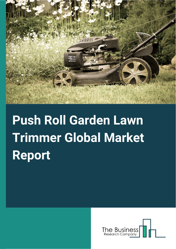 Global Push Roll Garden Lawn Trimmer Market Report 2025