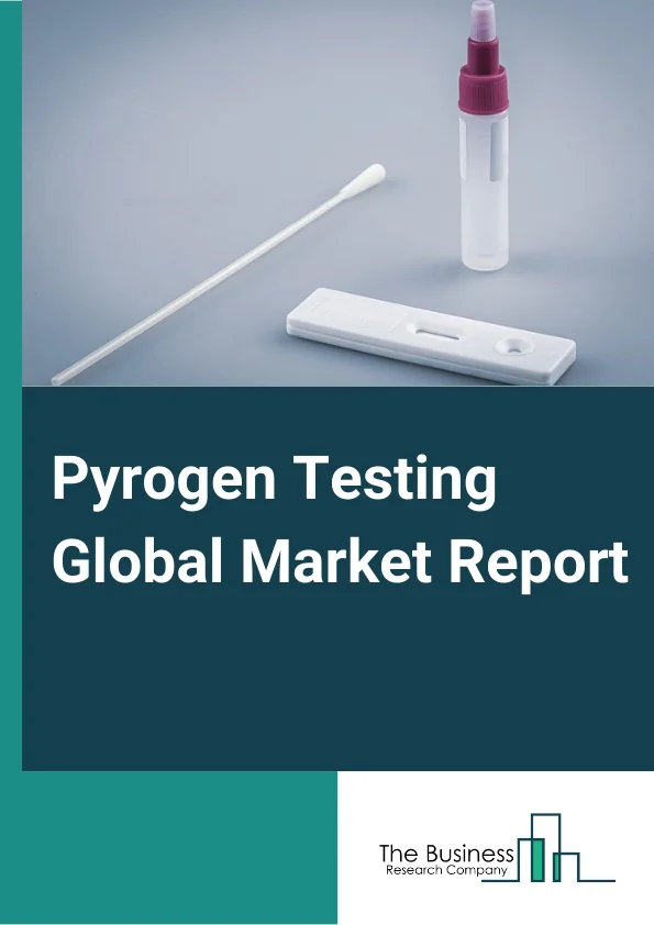 Pyrogen Testing Global Market Report 2023 – By Test Type (LAL Test In Vitro Test Rabbit Test), By Product And Service (Assays, Kits, And Reagents Instruments Services), By Application (Pharmaceutical And Biologics Medical Devices Other Applications) – Market Size, Trends, And Global Forecast 2023-2032