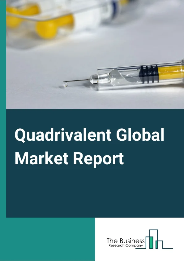 Quadrivalent Global Market Report 2023