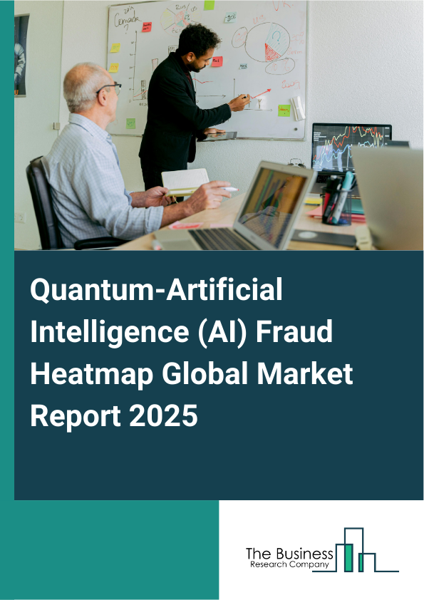 Global Quantum-Artificial Intelligence (AI) Fraud Heatmap Market Report 2025
