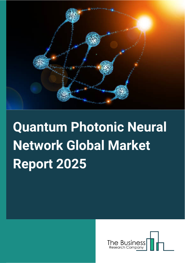 Global Quantum Photonic Neural Network Market Report 2025