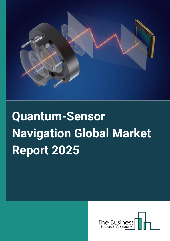 Global Quantum-Sensor Navigation Market Report 2025