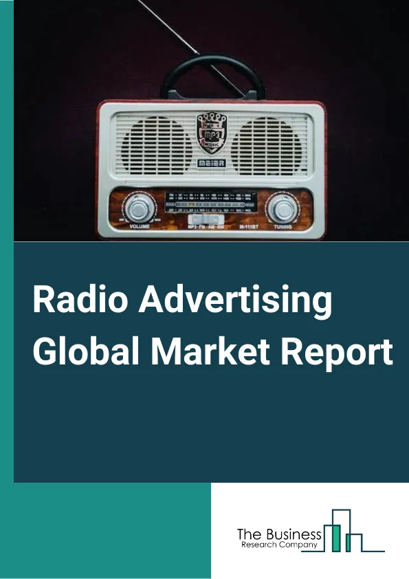 Radio Advertising Global Market Report 2023 – By Type (Traditional Radio Advertising, Terrestrial Radio Broadcast Advertising, Terrestrial Radio Online Advertising, Satellite Radio Advertising), By Industry Application (BFSI, Consumer Goods and Retail, Government and Public Sector, IT and Telecom, Healthcare, Media and Entertainment), By Enterprise Size (Large Enterprise, Small and Medium Enterprise) – Market Size, Trends, And Global Forecast 2023-2032