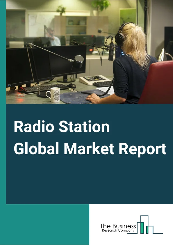 Radio Station Global Market Report 2023 – By Type (Broadcast Radio, Satellite Radio, Online/Mobile Radio), By Application (Advertising, Public license fee, Subscription), By End Use (Entertainment, Communications, Commercial) – Market Size, Trends, And Global Forecast 2023-2032