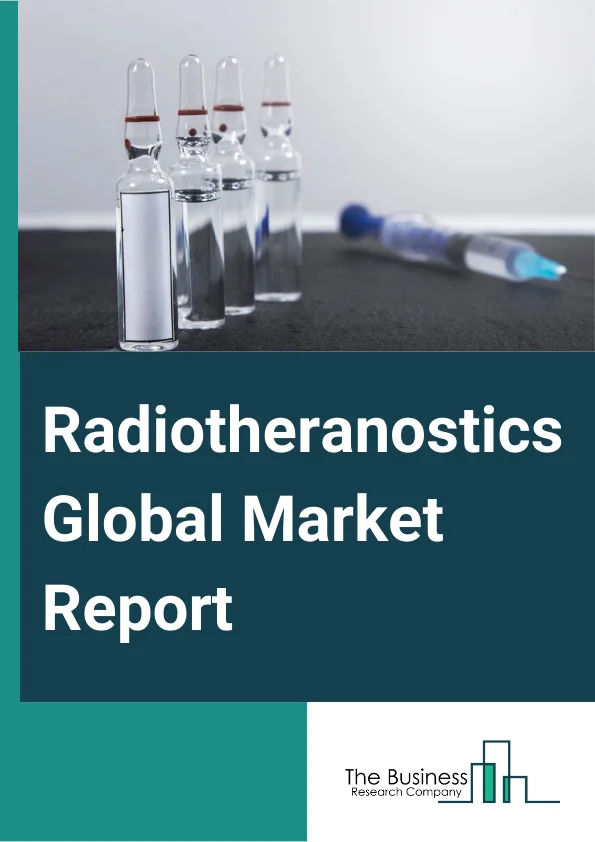 Radiotheranostics Global Market Report 2025 – By Radioisotope (Technetium-99, Gallium-68, Iodine-131, Iodine-123, Fludeoxyglucose-18F, Yttrium-90, Lutetium (Lu) 177, Copper (Cu) 67, Copper (Cu) 64, Other Radioisotopes ), By Approach (Targeted Therapeutic, Targeted Diagnostic), By Application (Oncology, Non-Oncology), By End-Users (Hospitals and Clinics, Pharmaceutical and Biotechnology Companies, Other End-Users) – Market Size, Trends, And Global Forecast 2025-2034