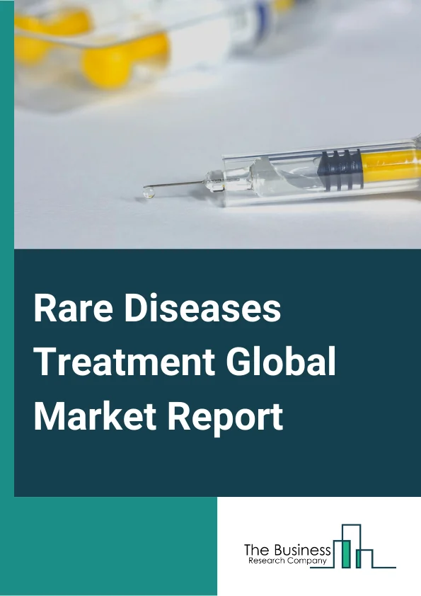 Rare Diseases Treatment Market Report 2023 