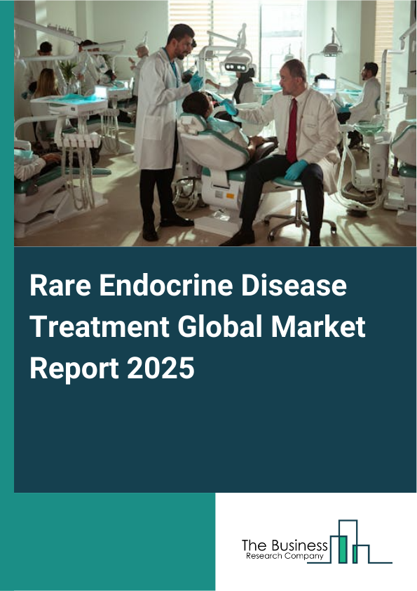 Global Rare Endocrine Disease Treatment Market Report 2025