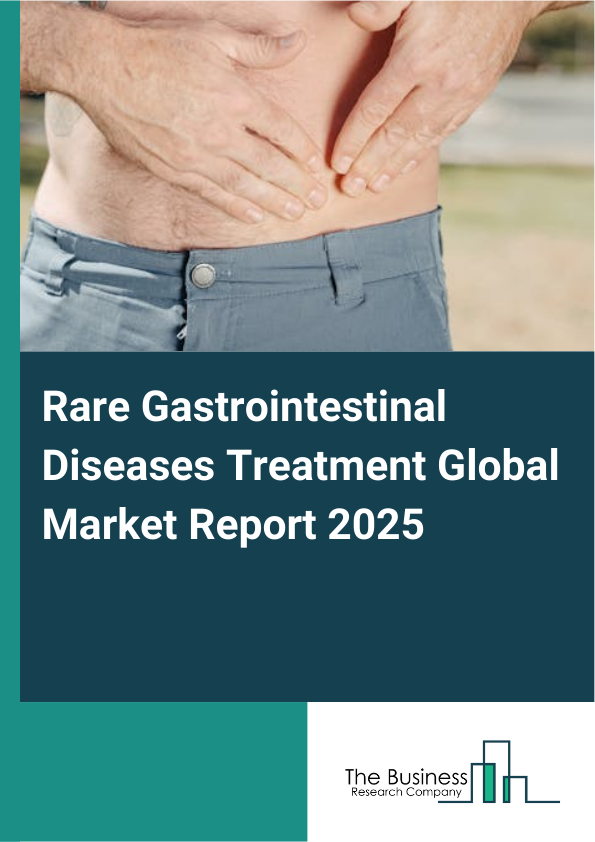 Global Rare Gastrointestinal Diseases Treatment Market Report 2025