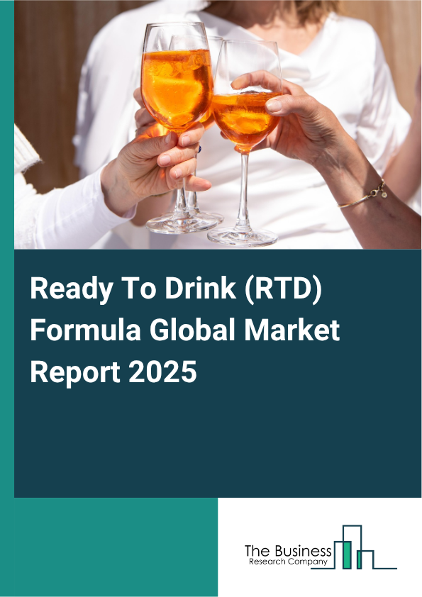 Global Ready To Drink (RTD) Formula Market Report 2025