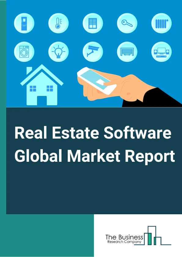 Real Estate Software Market Global Market Report 2023 – By Product (Enterprise Resource Planning (ERP), Property Management System (PMS), Customer Relationship Management (CRM)), By Deployment Type (Cloud, On Premise), By Application (Commercial, Residential) – Market Size, Trends, And Global Forecast 2023-2032