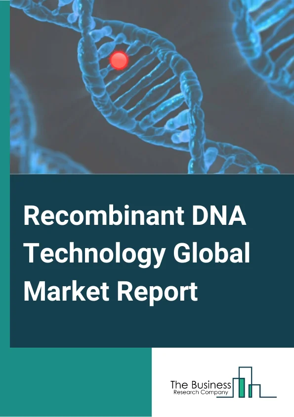 Recombinant DNA Technology Global Market Report 2024 – By Product Type( Recombinant Protein Drugs, Vaccines, Genetically Modified Crops, Expression Systems, Cell and Gene Therapy, Gene Editing ), By Component Type( Expression System, Cloning Vector), By Application Type( Food And Agriculture, Health And Disease, Environment, Other Application Types), By End-Use Type( Biotechnology And Pharmaceutical Companies, Academic And Government Research Institutes, Other End-Use Types) – Market Size, Trends, And Global Forecast 2024-2033