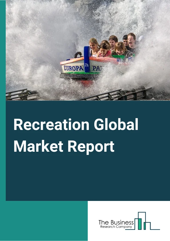 Recreation Global Market Report 2023 – By Type (Amusements, Arts, Sports), By Age Group (Aged 35 and Younger, Aged 35-54, Aged 55 and Older), By Revenue Source (Media Rights, Merchandising, Tickets and Sponsorship) – Market Size, Trends, And Global Forecast 2023-2032