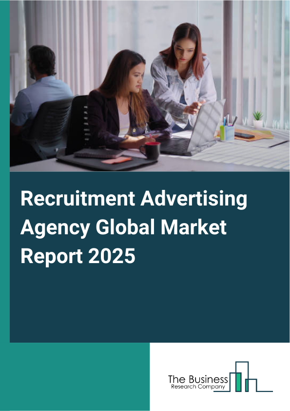 Global Recruitment Advertising Agency Market Report 2025