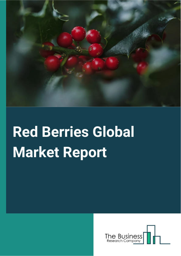 Global Red Berries Market Report 2025