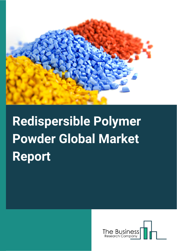 Global Redispersible Polymer Powder Market Report 2025