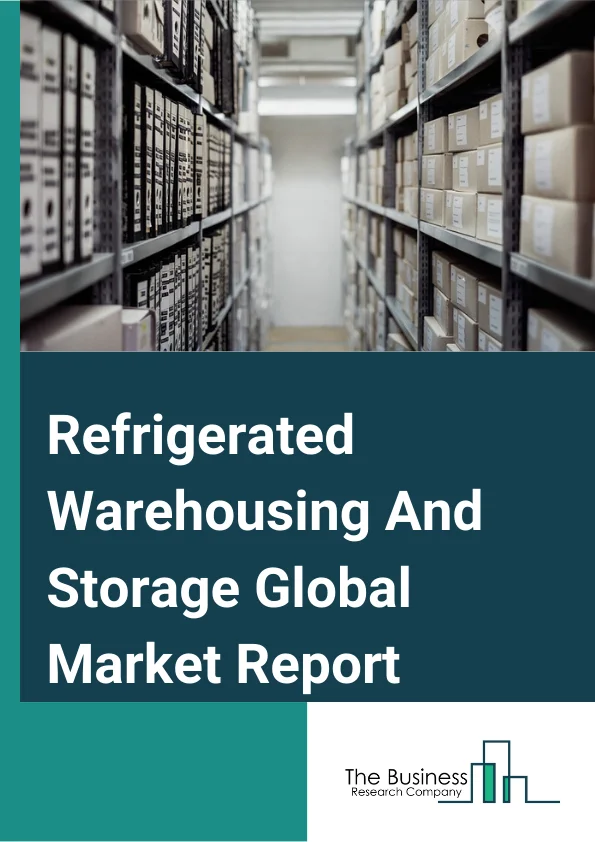 Refrigerated Warehousing And Storage Global Market Report 2023– By Type (Cold Storage, Frozen Storage), By Ownership (Private Warehouses, Public Warehouses, Bonded Warehouses), By Application (Fruits & Vegetables, Bakery & Confectionery, Milk & Dairy Products, Meat, Seafood, Beverages, Other Applications)– Market Size, Trends, And Global Forecast 2023-2032