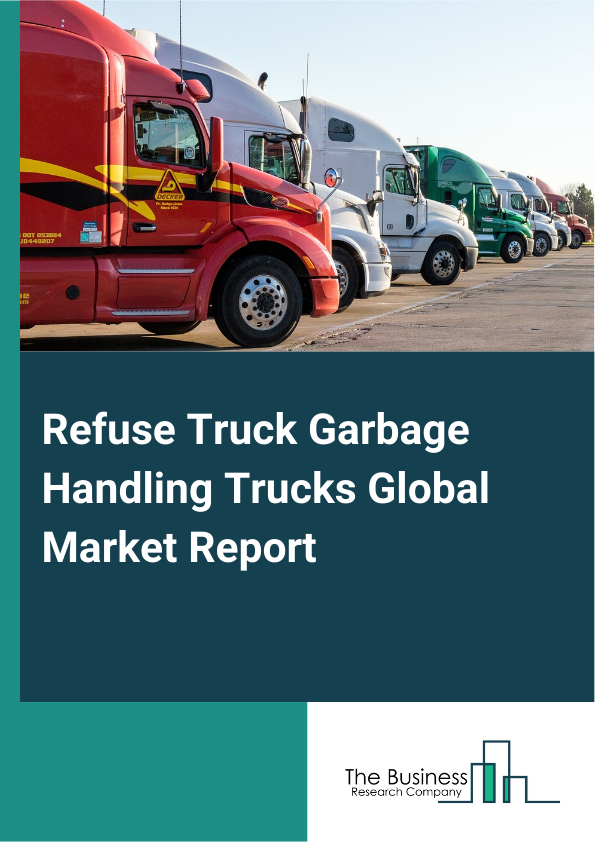Global Refuse Truck Garbage Handling Trucks Market Report 2025
