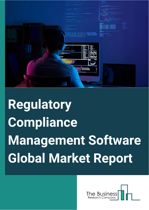 Global Regulatory Compliance Management Software Market Report 2025